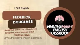 1st PUC English – Frederick Douglass | Kannada Explanation, Summary & Notes | Vinutha Ma’am