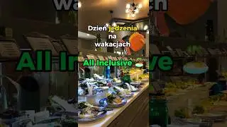 Dzień jedzenia na wakacjach All Inclusive! #wakacje #allinclusive
