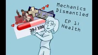 Mechanics Dismantled Episode 1 || An in-depth look at Health in games.
