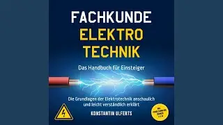Kapitel 01 - Fachkunde Elektrotechnik - Das Handbuch f&uuml;r Einsteiger: Die Grundlagen der...