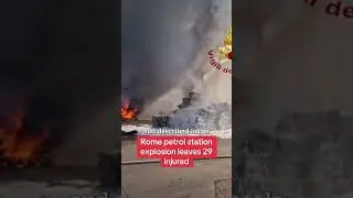 Rome petrol station explosion leaves 29 injured #themirror #news