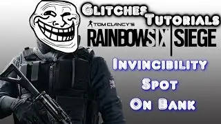Rainbow Six Siege Glitch - Invincibility Spot On Bank!