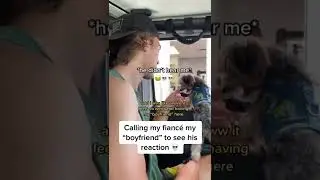 Calling My Fianc&eacute; My &ldquo;Boyfriend&rdquo; To See His Reaction 😂