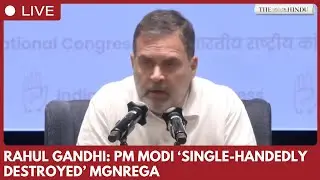 Live | Rahul Gandhi: Repeal of MGNREGA an attack on rights-based approach, federal structure