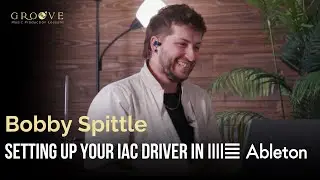 How to Set Up Your IAC Driver In Ableton | Bobby Spittle