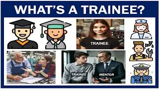 What is a Trainee?