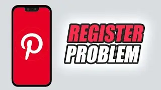 How To Fix On Pinterest App Register Problem