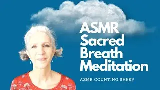 ASMR GUIDED MEDITATION - Sacred Breath