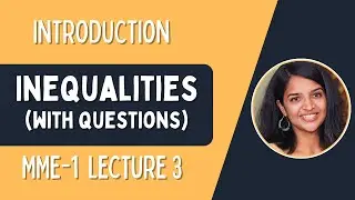 Lecture 3: Inequalities | Properties of Inequalities | How to solve Inequalities | MME-1 | Economics