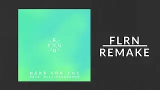 Kygo - Here for You feat. Ella Henderson (FLRN Remake) [FL Studio Remake + FLP]