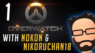 Overwatch | Gaming with Friends - Part 1 [RtG] (feat. Nokon & NikoruChan18)