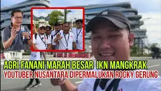 YOUTUBER NUSANTARA DIBUAT MALU SAMA ROCKY GERUNG IKN MANGKRAK, AGRI FANANI MARAH-MARAH GAK TERIMA
