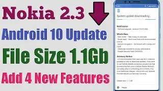 Nokia 2.3 Smartphone Android 10 Update,Add New Features,New Security Update,File Size 1.1Gb 🔥