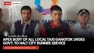 Apex Body of All Local Taxi Gangtok Urges Govt. to Halt City Runner Service