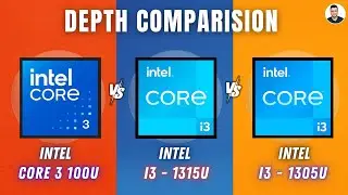 Intel Core 3 100U Vs Intel Core i3-1315U Vs Intel Core i3-1305U - In Depth Comparison 🔥🔥