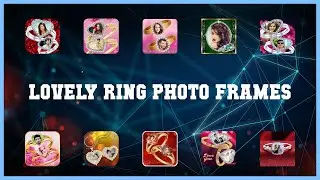Top 10 Lovely Ring Photo Frames Android Apps