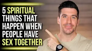 When Two People Have Sex, THIS Happens in the Spiritual Realm