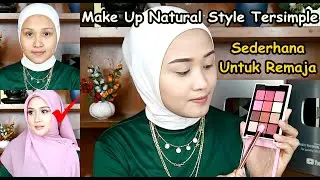 CARA SEDERHANA MENGGUNAKAN MAKE UP NATURAL & HIJAB SIMPLE MENUTUP DADA TUTORIAL MAKE UP UNTUK REMAJA
