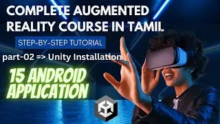 Part-02 :) Unity Instllation || The complete Augmented Reality Course in Tamil  || 15 android app