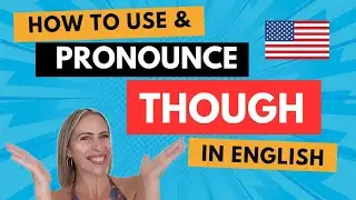 How to Use & Pronounce “THOUGH” in English 🇺🇸   