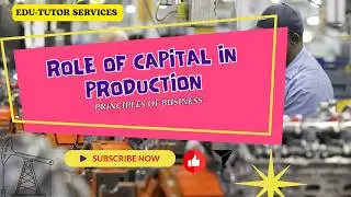 Role of Capital in Production: CXC Principles of Business