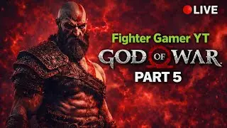 GOD OF WAR (2018) LIVE🔴 | A Warrior&rsquo;s Journey | Part 5 | Fighter Gamer YT
