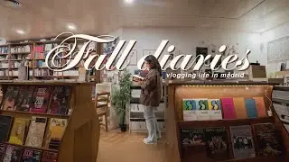 fall days in my life 🍁📖 - bookstores, self tapes and recharging with friends