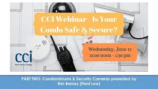 Condo Safety and Security Webinar Part Two - Condominiums & Security Cameras
