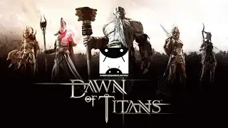 Dawn of Titans Android GamePlay Trailer (1080p)