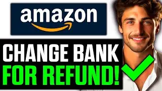 How To Change Bank Account in Amazon for Refund (2025) - Step by Step