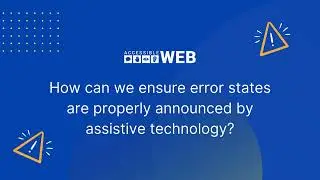 How can we ensure error states are properly announced by assistive technology like screen readers?
