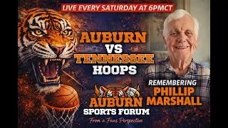 Auburn Hoops & Football Talk + Remembering Phillip Marshall | Auburn Sports Forum LIVE