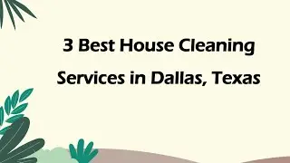 3 Best House Cleaning Services in Dallas, Texas | Home Cleaners