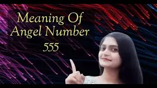 Meaning Of Angel Number 555/Twin flame journey