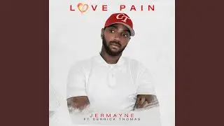 Love Pain (feat. Derrick Thomas)