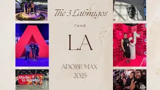 The 3 Labmigos Take LA!!!! | Adobe Max 2025 Conference