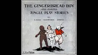 The Gingerbread Boy and Joyful Jingle Play Stories by Laura Rountree Smith | Full Audio Book