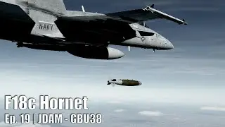 DCS WORD - F18c Hornet | Episode #19 - JDAM - GBU38 ||