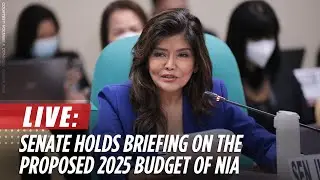 LIVE: Senate holds briefing on the proposed 2025 budget of National Irrigation Administration
