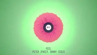 Feel - Peter Spacey & Danny Feels (Official Flower Visualizer)