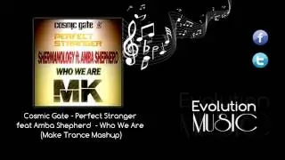 Cosmic Gate - Perfect Stranger feat Amba Shepherd - Who We Are - (Make Trance Mashup)