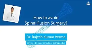 Can Spinal Fusion Surgery Be Avoided? Explained