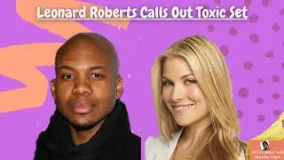 Leonard Roberts Calls Out Heroes Toxic Set