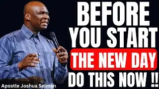POWERFUL PSALMS PRAYERS AND DECLARATION BEFORE THE START OF A NEW DAY | APOSTLE JOSHUA SELMAN