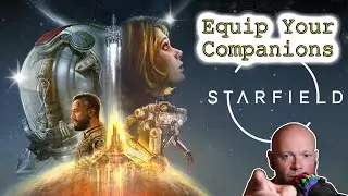 Starfield ● How To Equip Your Companions With Weapons And Armor