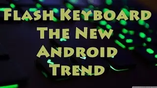 Flash Keyboard - New Android Keyboard