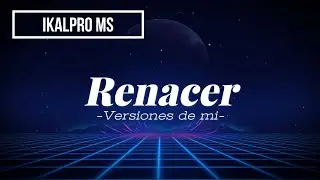 Renaci | Visualizer/lyrics | IkalproMS