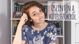 Őszintén a kötelezőkről