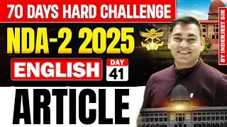 UPSC NDA-2-2025 | 70 Days Hard Challenge | Day 41 | English | Article | Inderjeet Sir #ndaenglish