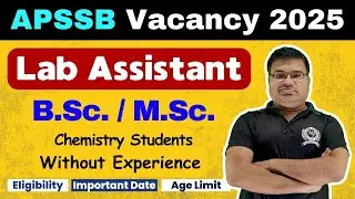 Lab Assistant Vacancy 2025 APSSB For BSc / MSc Chemistry Students Without Experience